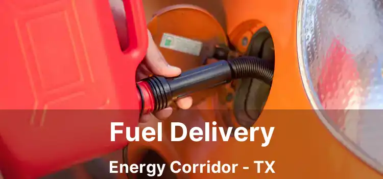 Fuel Delivery Energy Corridor - TX