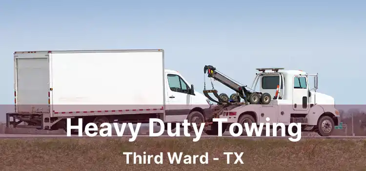 Heavy Duty Towing Third Ward - TX