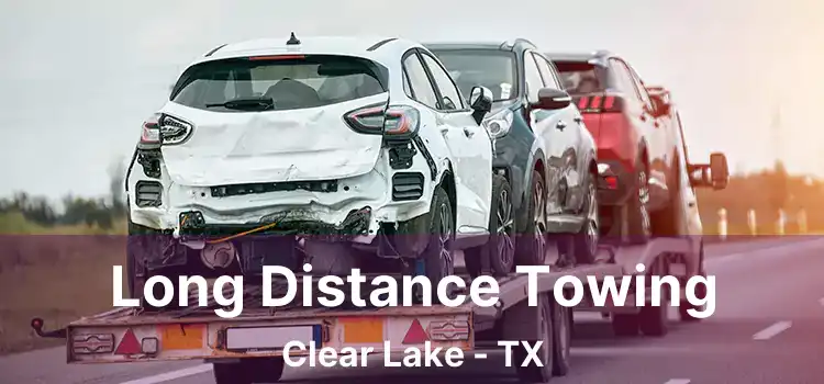 Long Distance Towing Clear Lake - TX