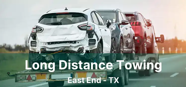 Long Distance Towing East End - TX