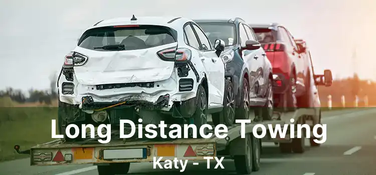 Long Distance Towing Katy - TX