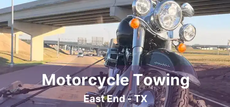 Motorcycle Towing East End - TX