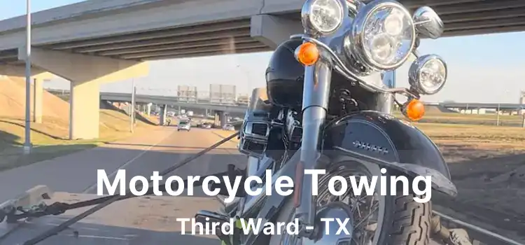 Motorcycle Towing Third Ward - TX