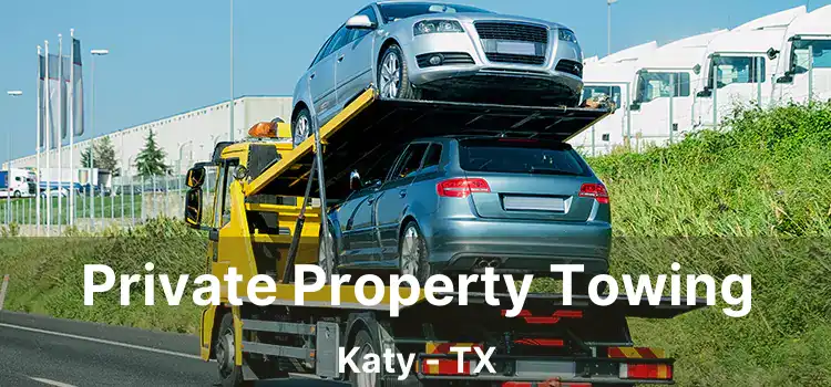 Private Property Towing Katy - TX