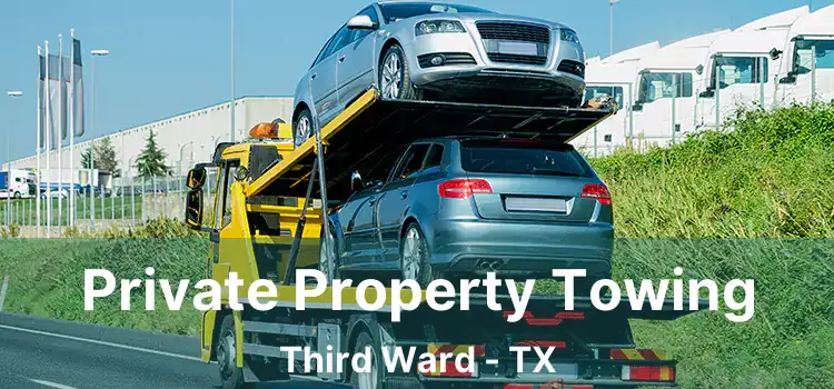 Private Property Towing Third Ward - TX