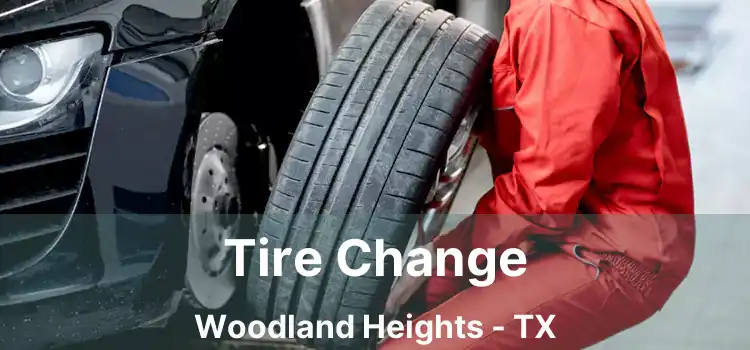 Tire Change Woodland Heights - TX