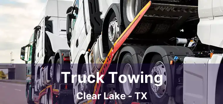 Truck Towing Clear Lake - TX