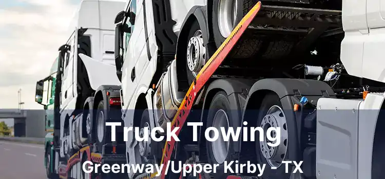 Truck Towing Greenway/Upper Kirby - TX