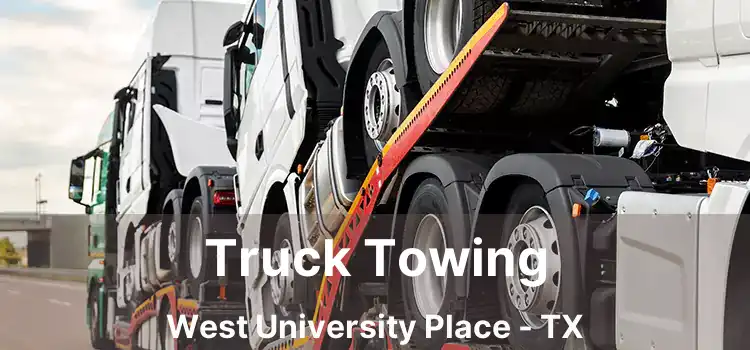 Truck Towing West University Place - TX