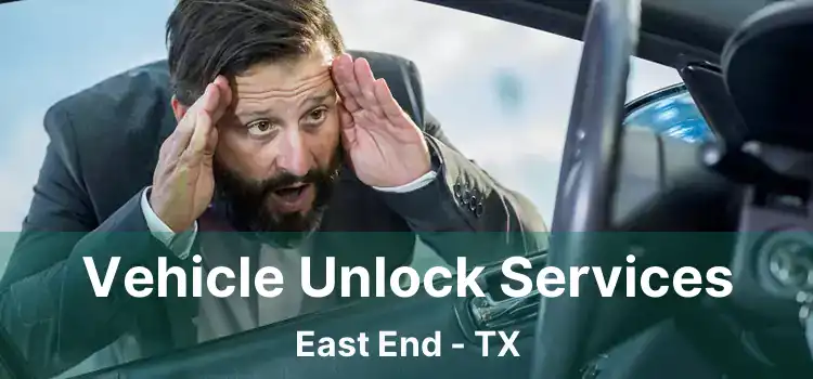 Vehicle Unlock Services East End - TX