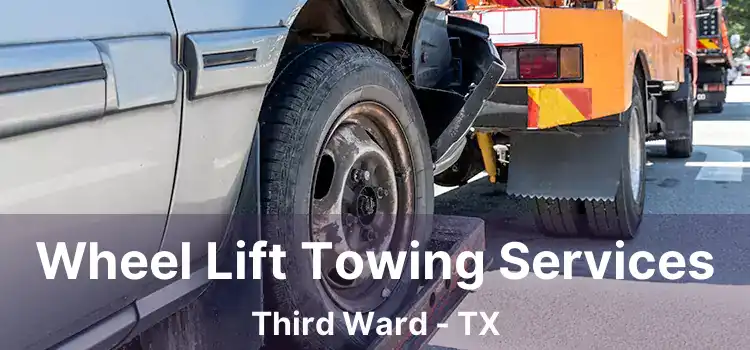 Wheel Lift Towing Services Third Ward - TX