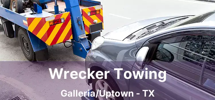 Wrecker Towing Galleria/Uptown - TX