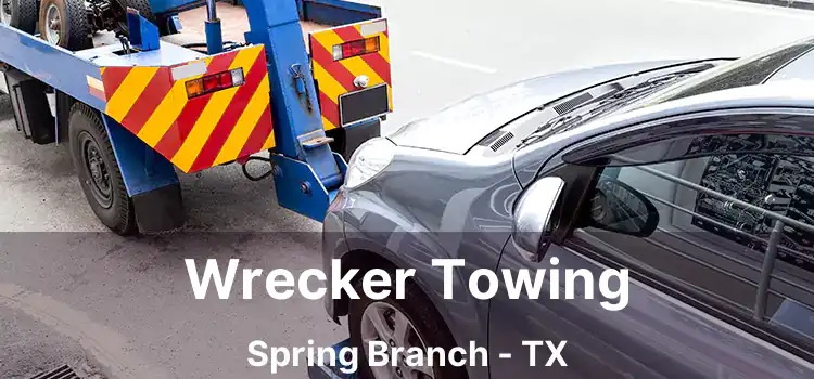 Wrecker Towing Spring Branch - TX